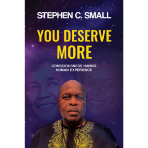 You Deserve More by Stephen C. Small